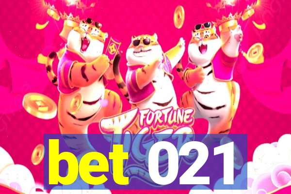 bet 021